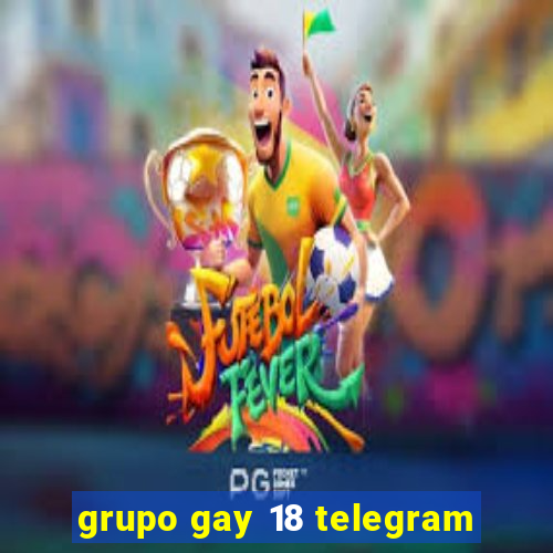 grupo gay 18 telegram